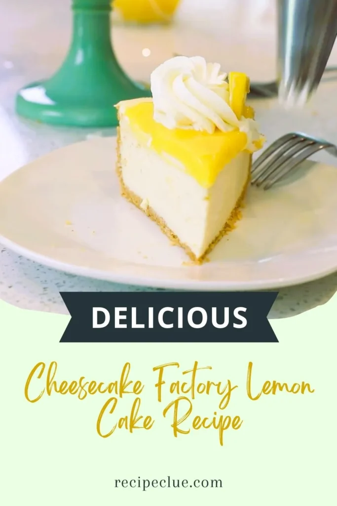 Cheesecake Factory Lemon Cake Recipe