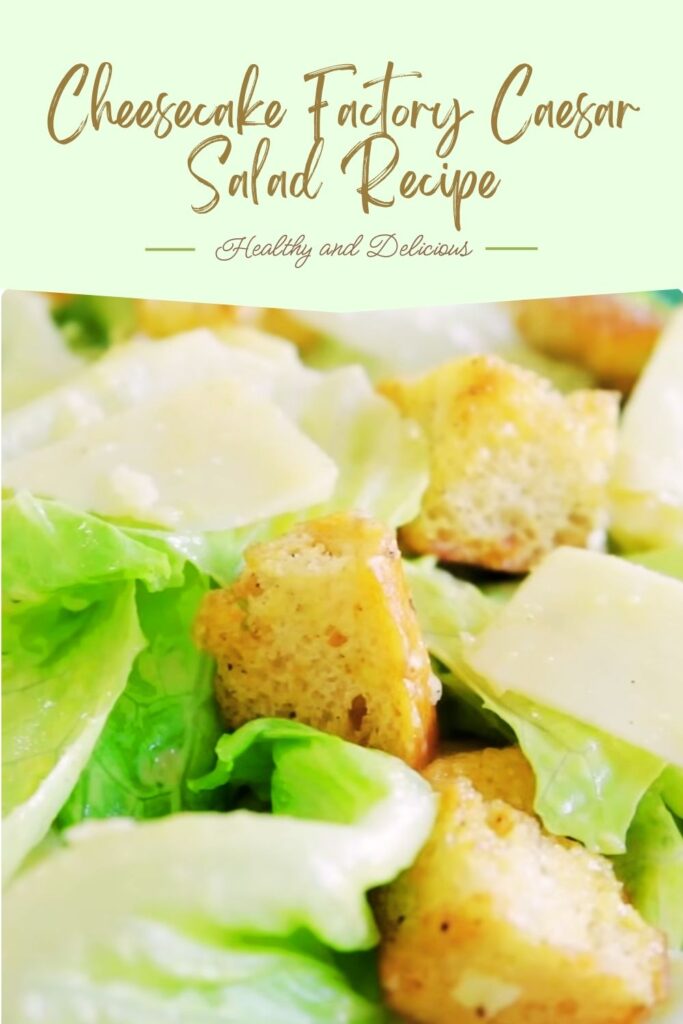 Cheesecake Factory Caesar Salad Recipe