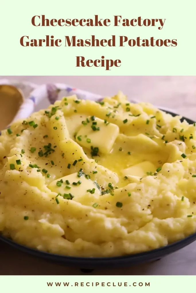 Cheesecake Factory Garlic Mashed Potatoes