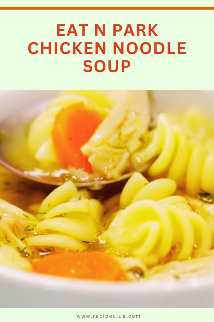 Eat N Park Chicken Noodle Soup Recipe